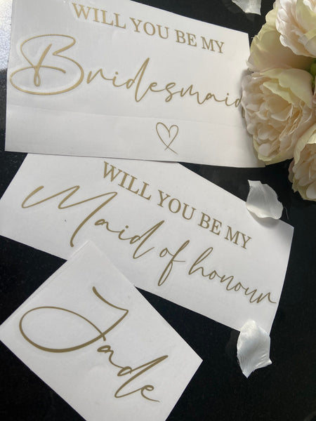 Will you be my Bridesmaid sticker / flower gir/Maid of honour/Bestman/groomsman plus name. Proposal Vinyl sticker Name and Role included