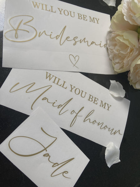Will you be my Bridesmaid sticker/flower gir/Maid of honour/Bestman/groomsman plus name. Proposal Vinyl sticker *Free name decal*